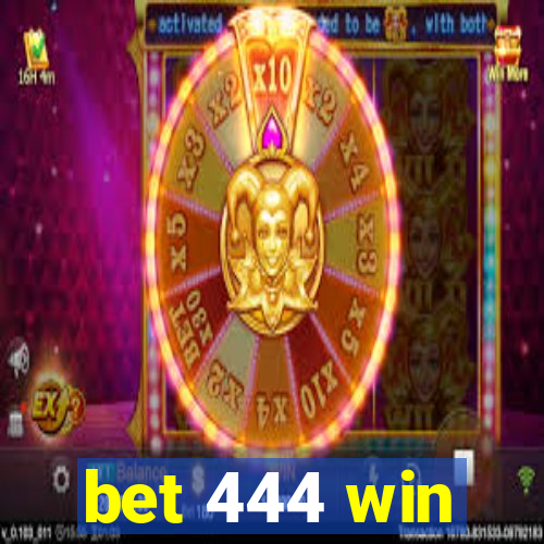 bet 444 win